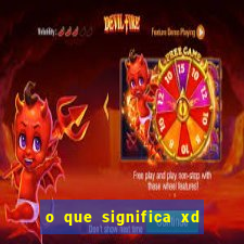 o que significa xd em jogos